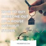 How to Buy Someone Out of a House