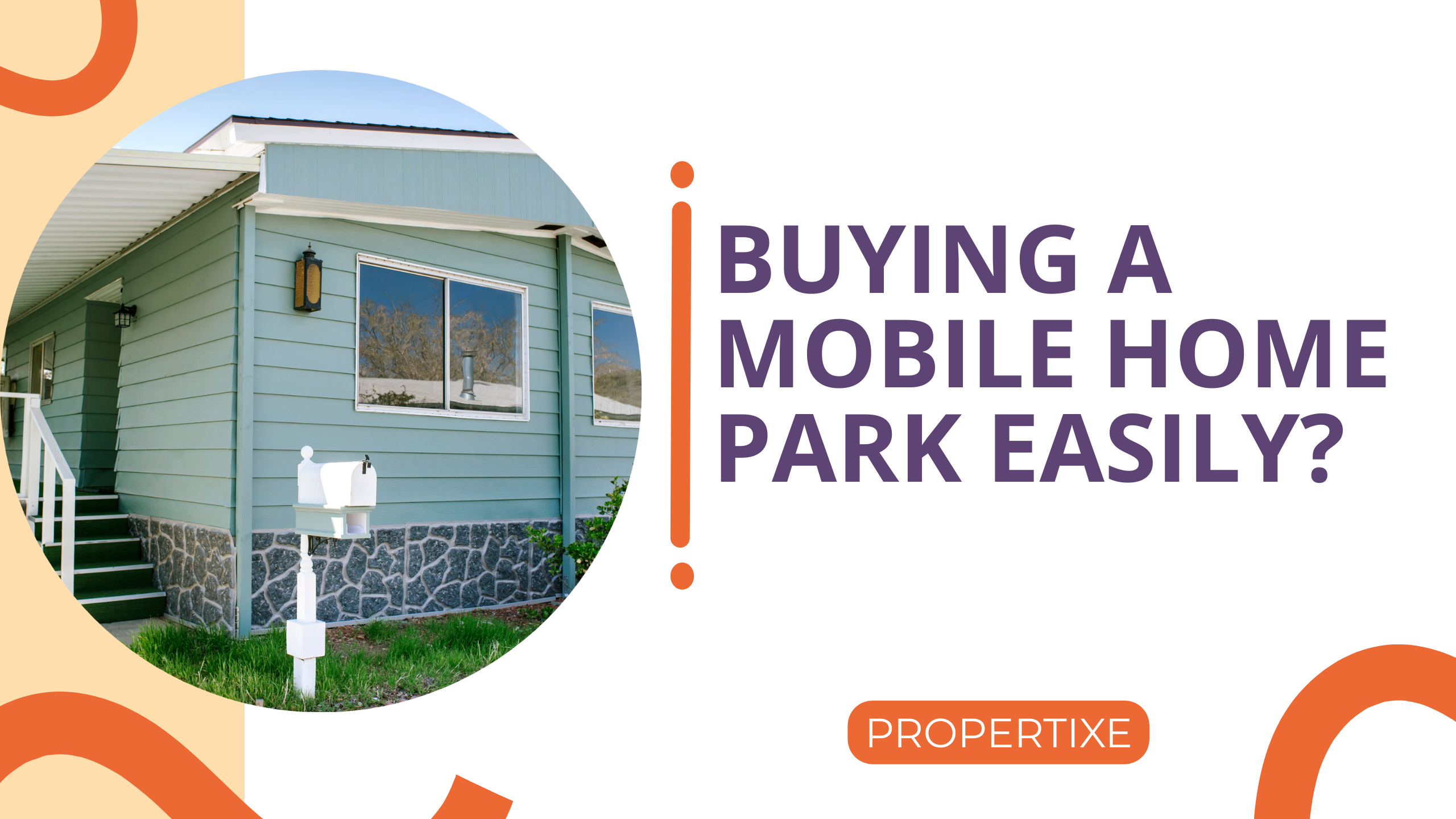 Buying a mobile home park​ easily?