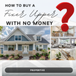 How to buy a fixer-upper house with no money​