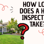 How long does a home inspection take​