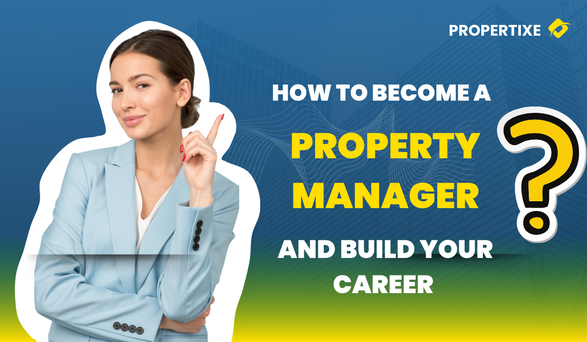 How to Become a Property Manager and Build Your Career
